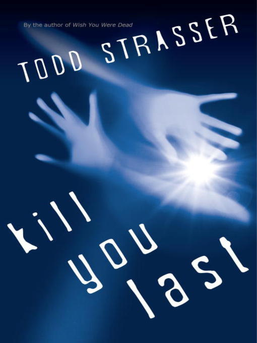 Title details for Kill You Last by Todd Strasser - Available